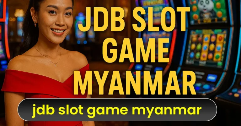 JDB Slot Game Myanmar